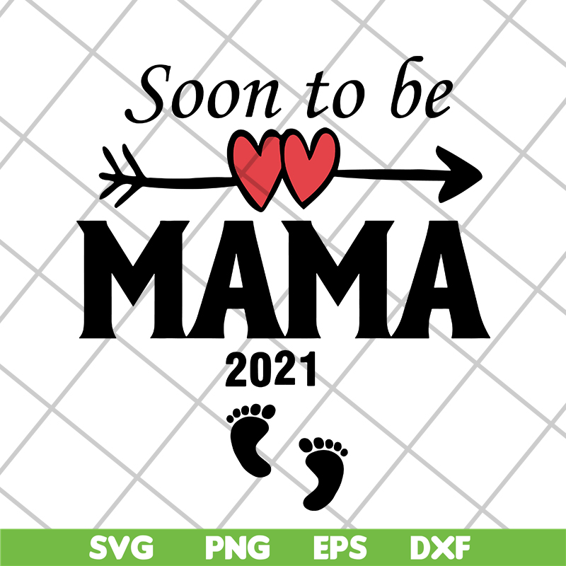 MTD05042142-Soon to be mama 2021 svg, Mother's day svg, eps, png, dxf digital file MTD05042142.jpg