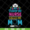 MTD05042149-My favorite nurse calls me mom svg, Mother's day svg, eps, png, dxf digital file MTD05042149.jpg