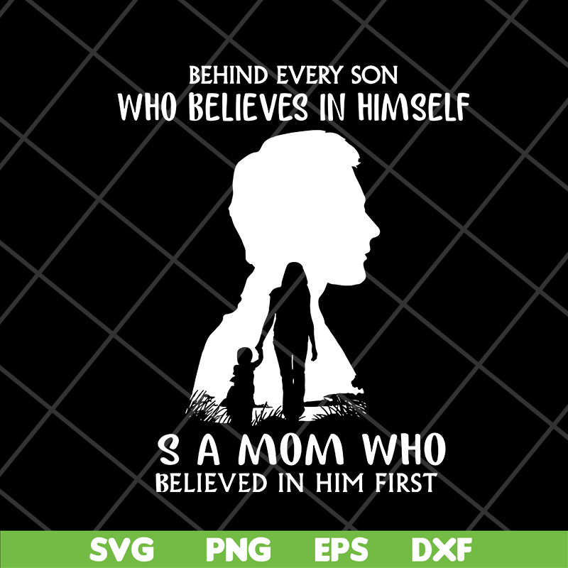 MTD08042106-behind every son who believes in himself svg, Mother's day svg, eps, png, dxf digital file MTD08042106.jpg
