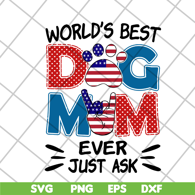 MTD10042101-world's best dog mom ever just ask svg, Mother's day svg, eps, png, dxf digital file MTD10042101.jpg