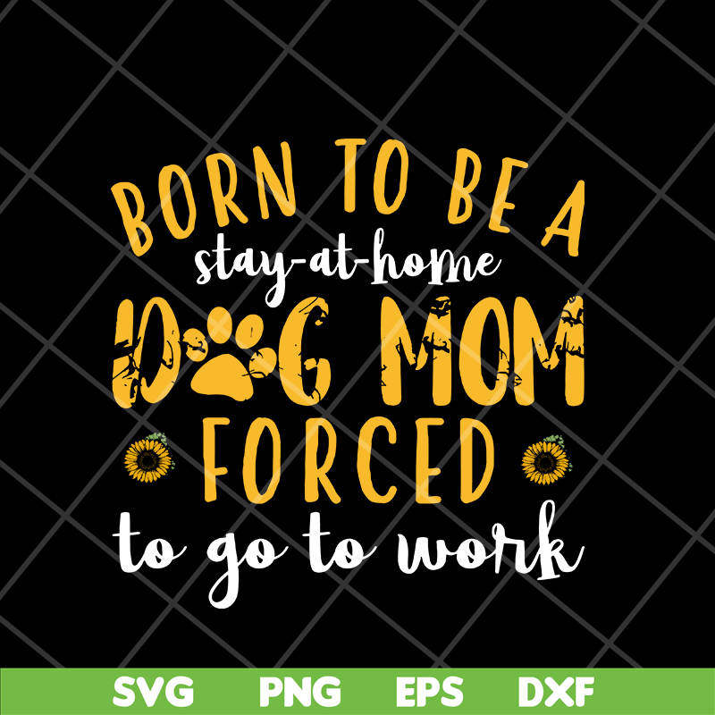 MTD10042109-born to be a stay at home svg, Mother's day svg, eps, png, dxf digital file MTD10042109.jpg