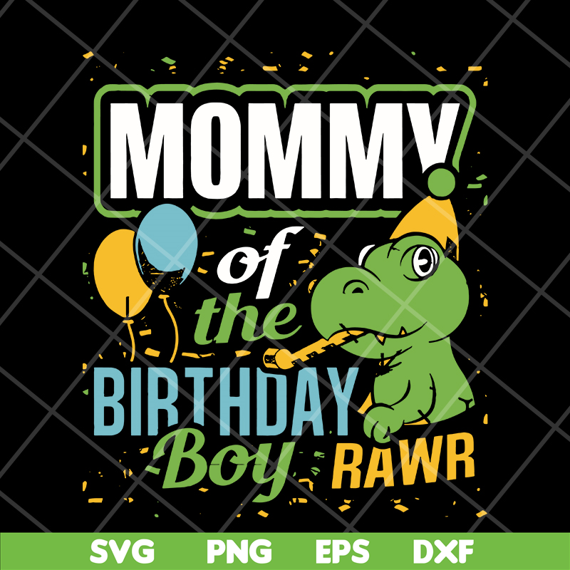 MTD13042113-mommy of the birthday boy rawr svg, Mother's day svg, eps, png, dxf digital file MTD13042113.jpg