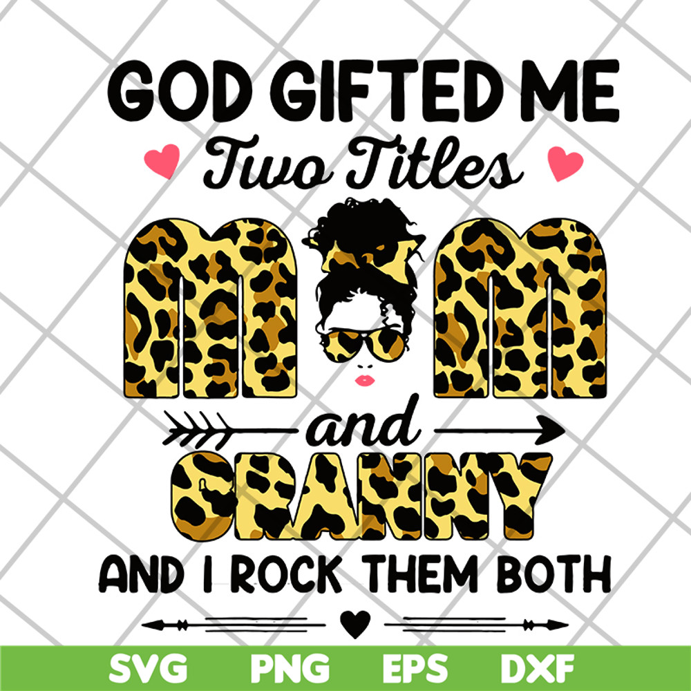 MTD13042132-God gifted me two titles mom and gramy svg, Mother's day svg, eps, png, dxf digital file MTD13042132.jpg