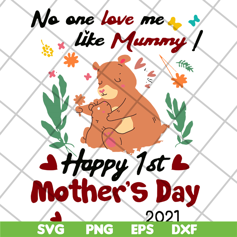 MTD15042117-No one love me like mummy svg, Mother's day svg, eps, png, dxf digital file MTD15042117.jpg