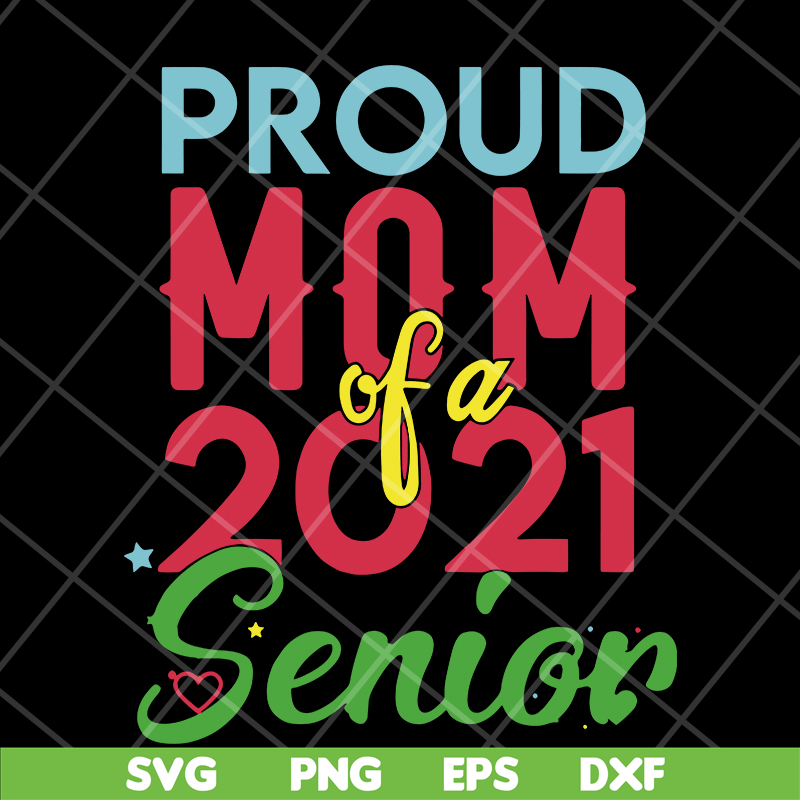 MTD15042136-proud mom of a 2021 svg, Mother's day svg, eps, png, dxf digital file MTD15042136.jpg