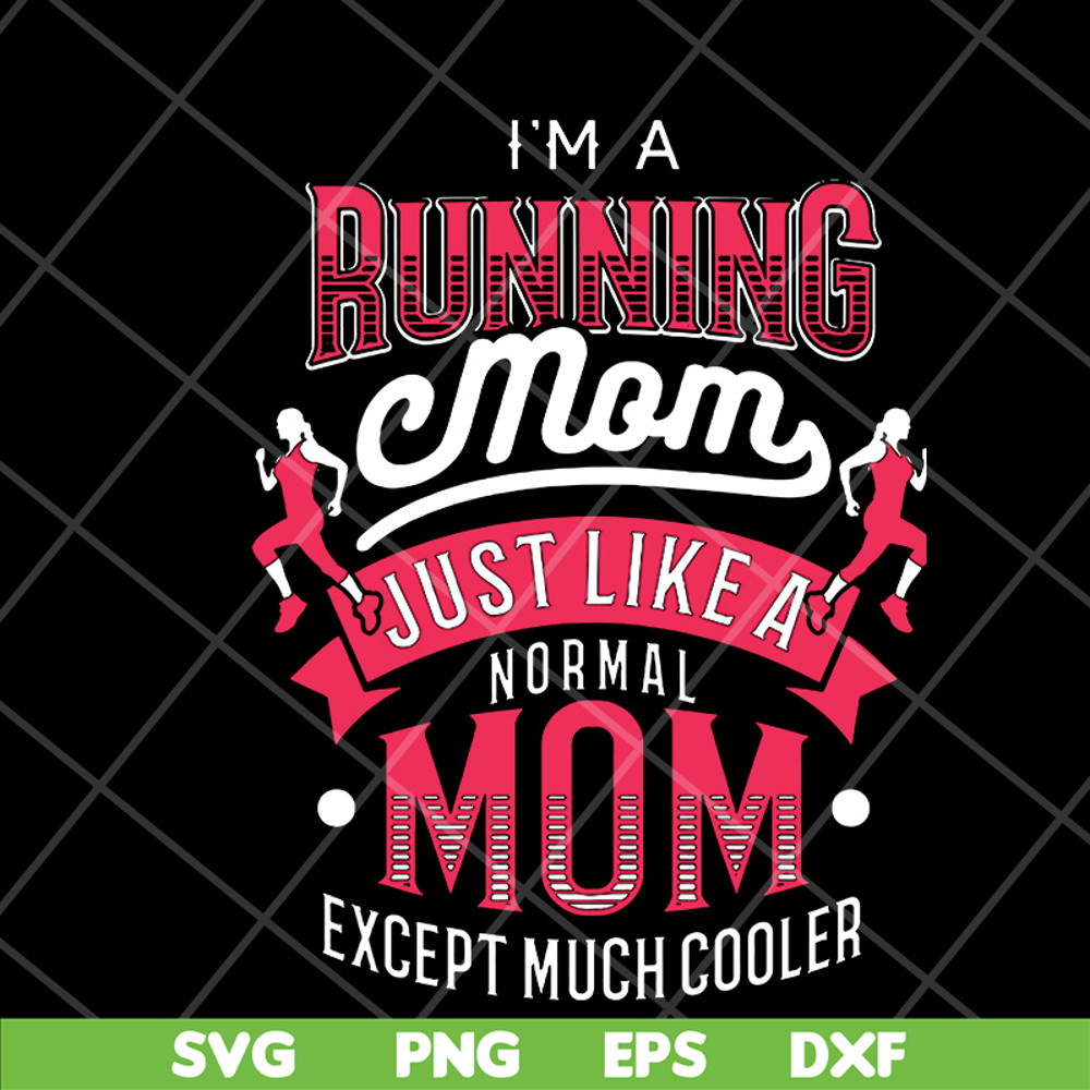 MTD16042104-I'm a running mom svg, Mother's day svg, eps, png, dxf digital file MTD16042104.jpg