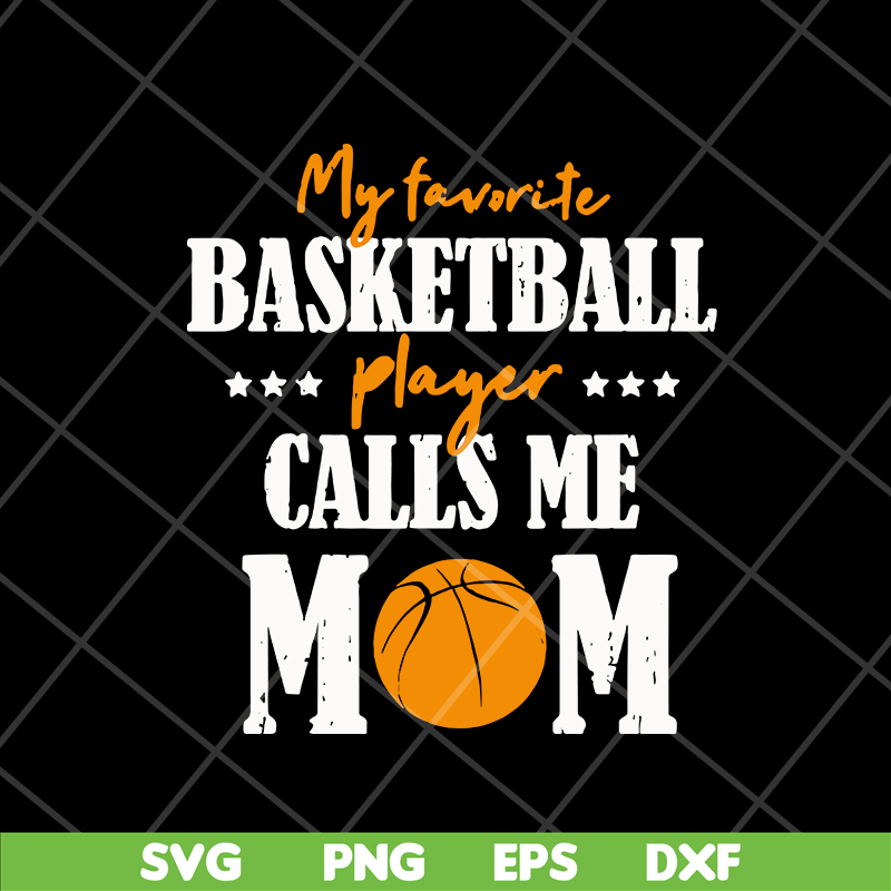 MTD16042133-My favorite basketball player calls me mom svg, Mother's day svg, eps, png, dxf digital file MTD16042133.jpg