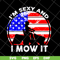 MTD16042143-I'm sexy and i mow it svg, Mother's day svg, eps, png, dxf digital file MTD16042143.jpg