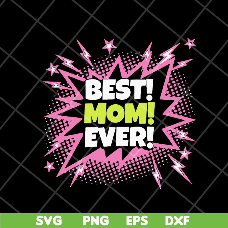 MTD1702116-Best mom ever svg, Mother's day svg, eps, png, dxf digital file MTD1702116.jpg