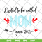 MTD20042104-excited to be called mom t-shirt again 2021 svg, Mother's day svg, eps, png, dxf digital file MTD20042104.jpg