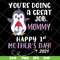 MTD20042115-you're doing a great job mommy happy 1st mother's day svg, Mother's day svg, eps, png, dxf digital file MTD20042115.jpg