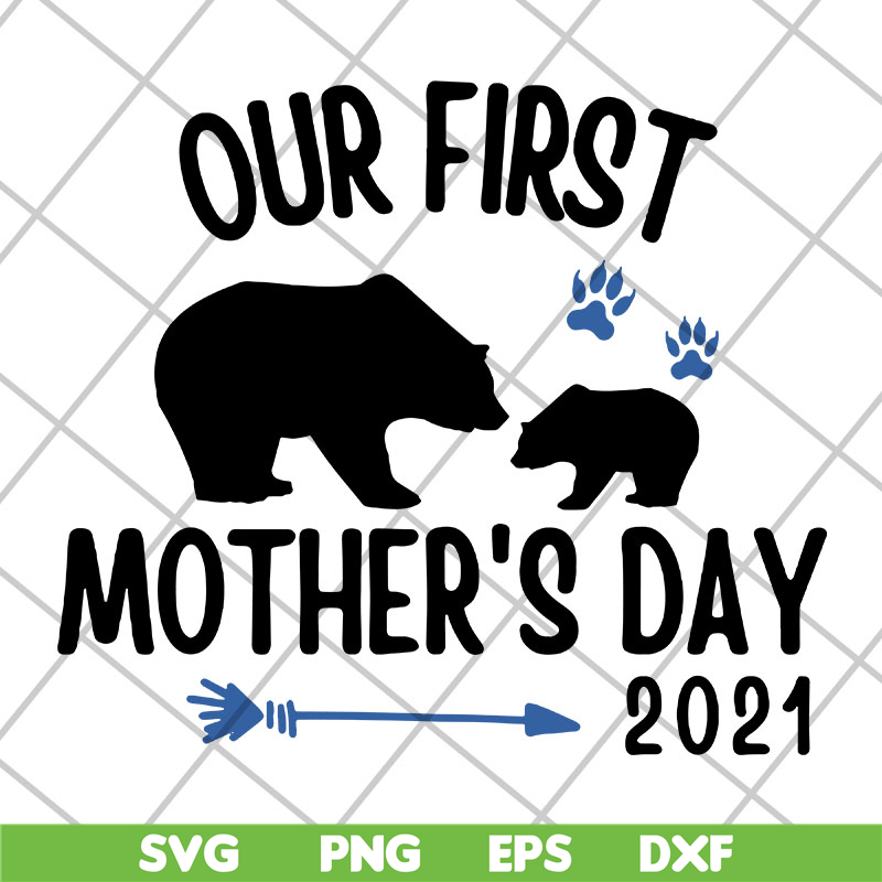 MTD22042114-Our first mothers day 2021 svg, Mother's day svg, eps, png, dxf digital file MTD22042114.jpg