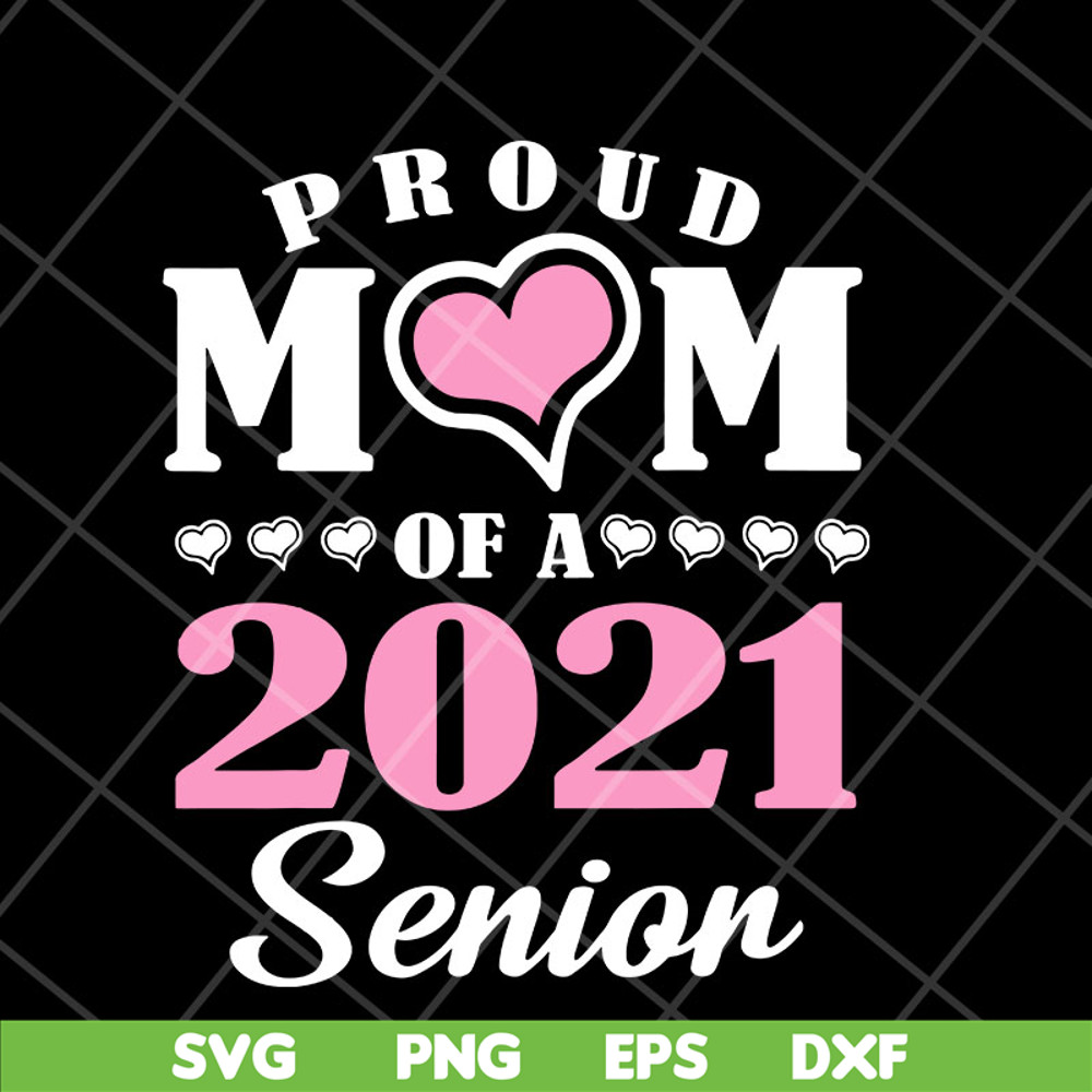 MTD23042111-Proud mom of 2021 senion svg, Mother's day svg, eps, png, dxf digital file MTD23042111.jpg