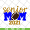 MTD23042115-Senior mom 2021 svg, Mother's day svg, eps, png, dxf digital file MTD23042115.jpg
