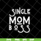 MTD23042142-Single mom boss mommy mother svg, Mother's day svg, eps, png, dxf digital file MTD23042142.jpg