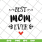 MTD26042103-Best mom ever, Mother's day svg, eps, png, dxf digital file MTD26042103.jpg