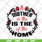 MTD26042119-A mother is the of the home svg, Mother's day svg, eps, png, dxf digital file MTD26042119.jpg