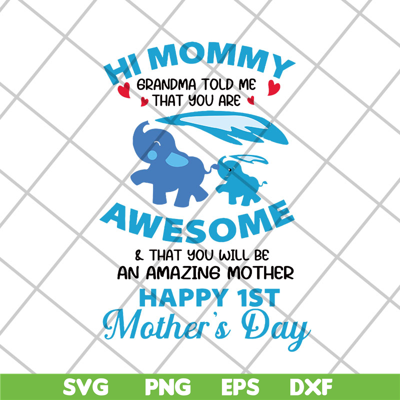 MTD27042105-Hi mommy grandma told me that you are awesome svg, Mother's day svg, eps, png, dxf digital file MTD27042105.jpg