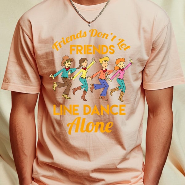 Friends Don't Let Friends Line Dance Alone T-Shirt 132_T-Shirt_File PNG.jpg