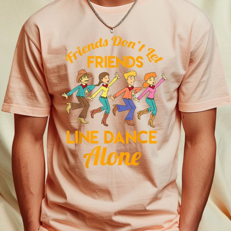 Friends Don't Let Friends Line Dance Alone T-Shirt 132_T-Shirt_File PNG.jpg