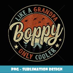 Boppy Like A Grandpa Only Cooler Vintage Retro Father's Day - Instant PNG Sublimation Download