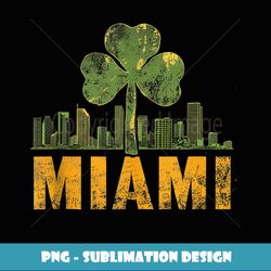 Miami - Irish St. Patrick's Day Saint Paddy's Shamrock - Modern Sublimation PNG File