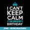 I Can't Keep Calm It's My Godfather's Birthday - Trendy Sublimation Digital Download