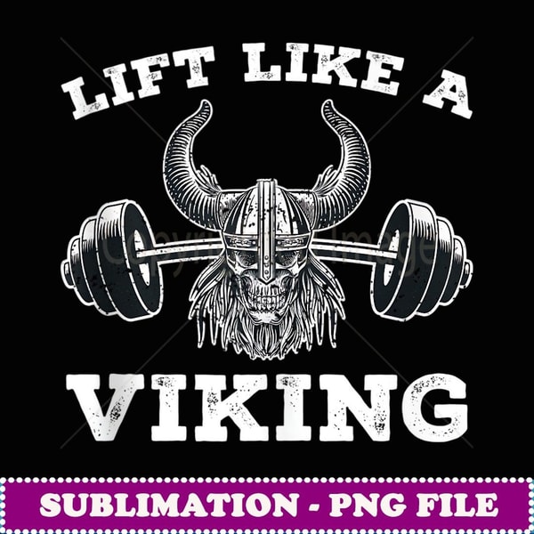 Lift Like A Viking Weight Lifting Gym Workout Fitness - Professional Sublimation Digital Download