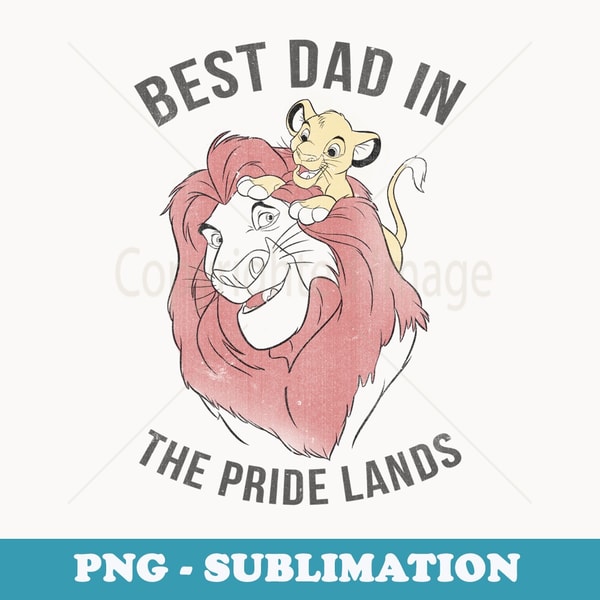 Disney Lion King Simba Mufasa Best Dad - Special Edition Sublimation PNG File