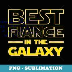 mens fiance s best fiance in the galaxy men s - sublimation digital download