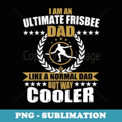 great ultimate frisbee dad - professional sublimation digital download