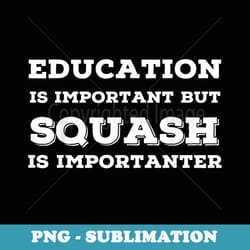 joke squash t s. fun gag s for squash players. - png transparent sublimation design