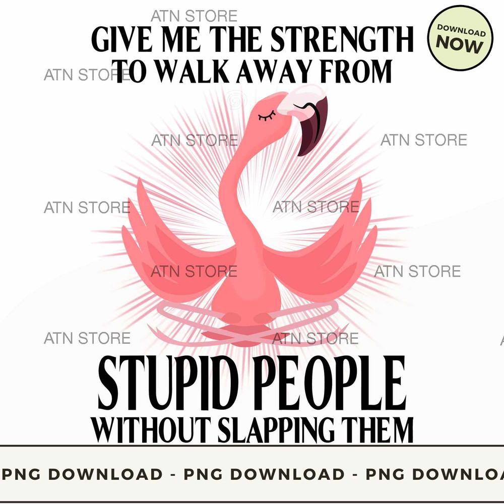 Give me the trength to walk away from stupid peaple without slapping them.jpg