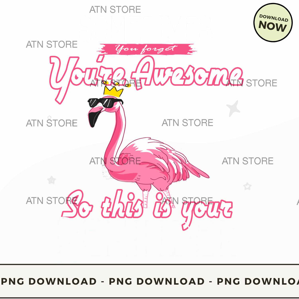 Sometimes you forget you're awesome so this is your reminder.jpg