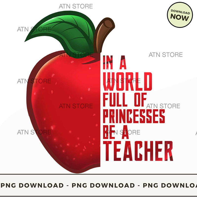 In a World Full Of Princesses BE a Teacher.jpg