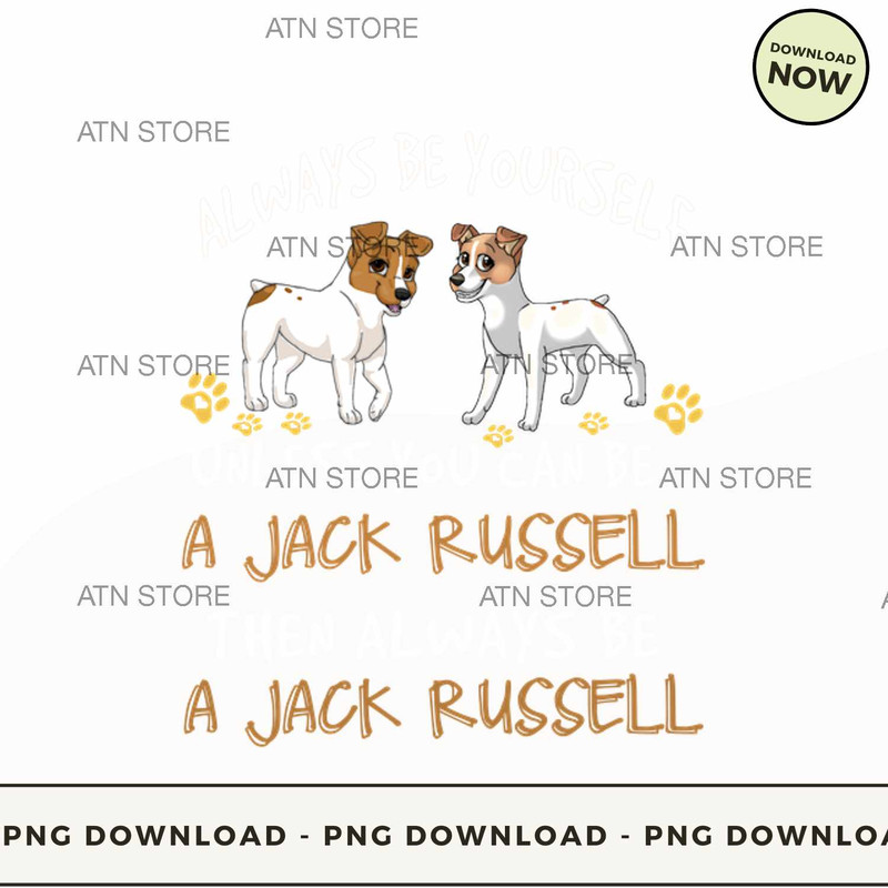 Always be yourself unless you can be a jack russell.jpg