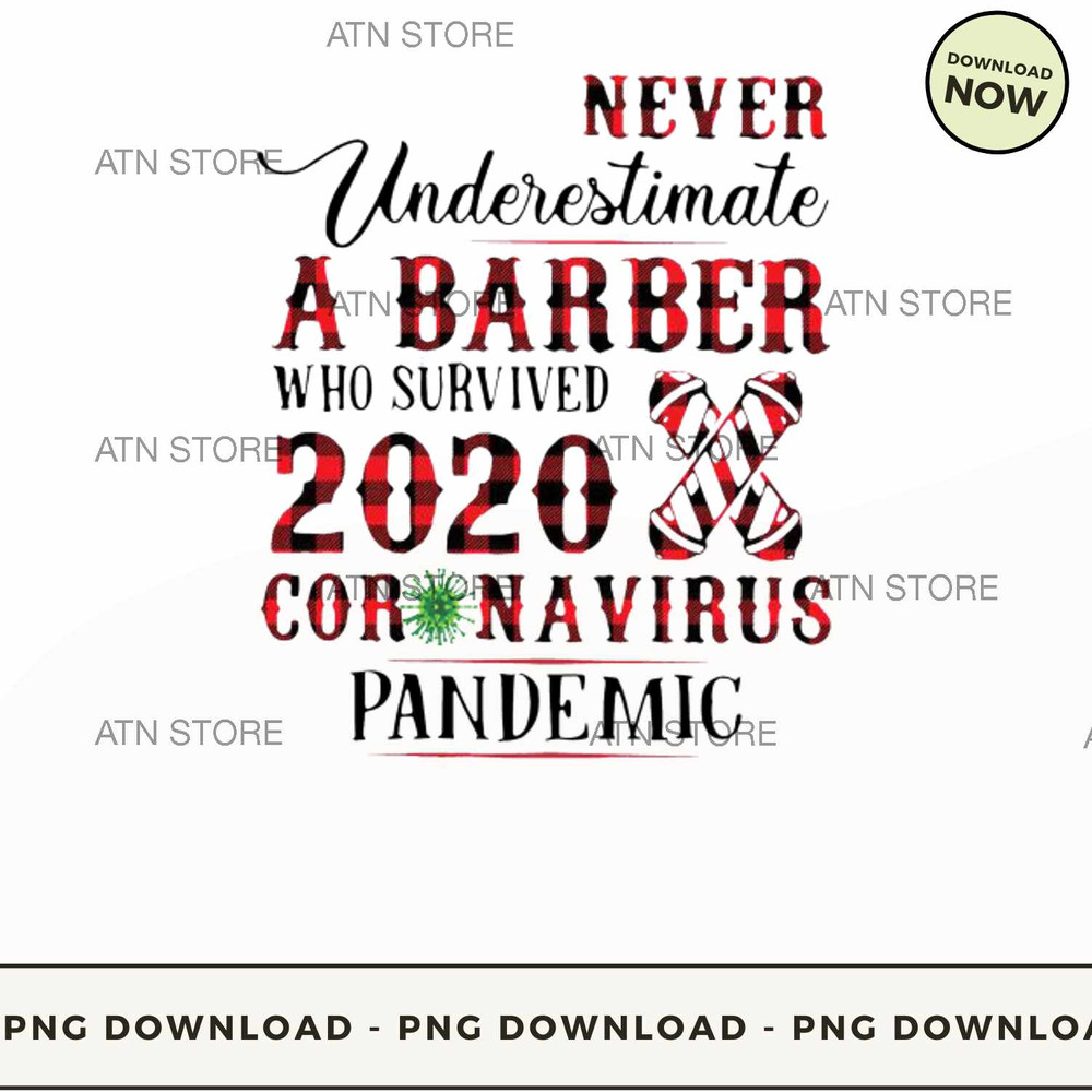 Never Underestimate A Barber Who Survived 2020 Coronavirus Pandemic.jpg