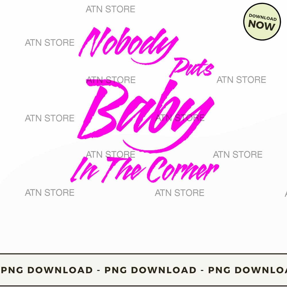 Nobody puts baby in the corner.jpg