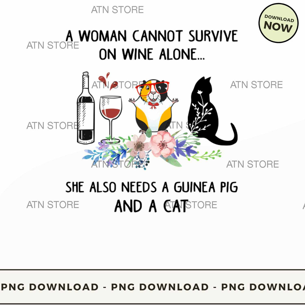 A woman cannot survive on wine alone She also needs a guinea pig and a cat.jpg