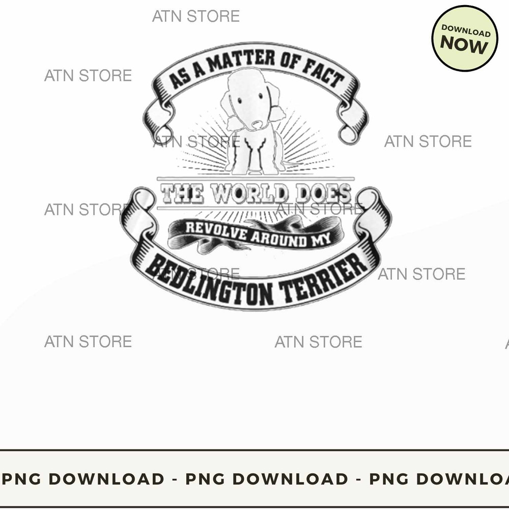 As a matter of fact the world does revolve around my bedlington terrier.jpg