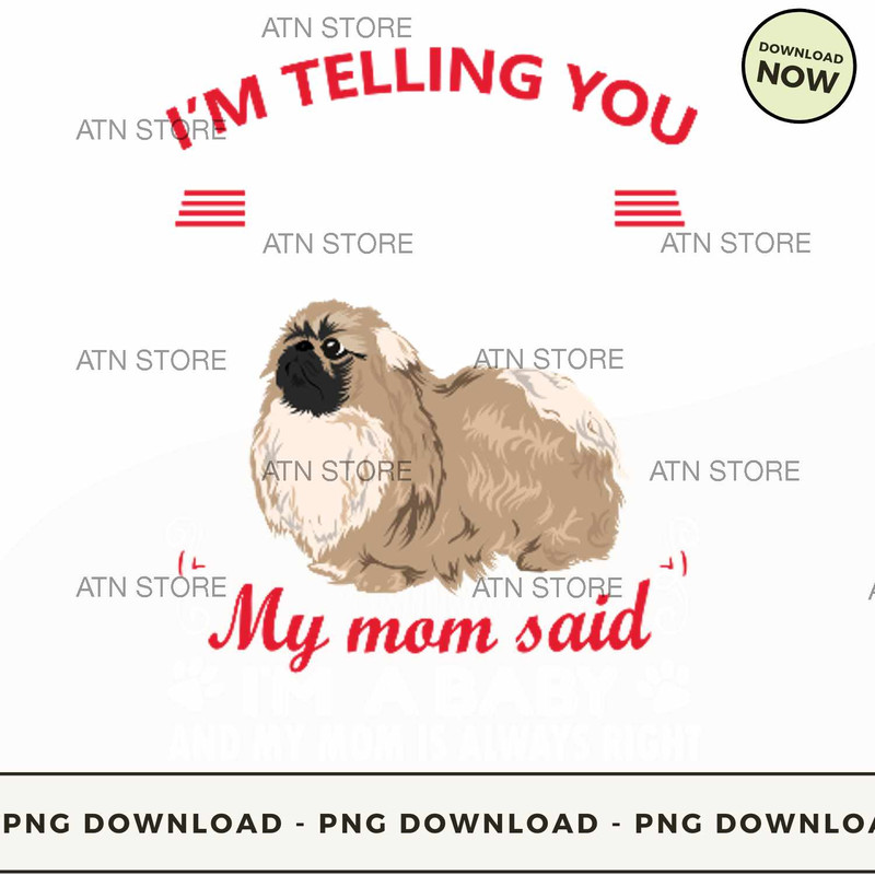 Im telling you Im not a Pekingese my mom said Im a baby and my mom is alway.jpg