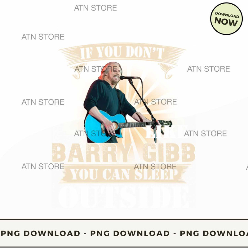 IN MY HOUSE IF YOU DONT LIKE BARRY GIBB YOU CAN SLEEP OUTSIDE.jpg