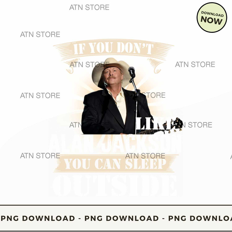 IN MY HOUSE IF YOU DONT LIKE ALAN JACKSON YOU CAN SLEEP OUTSIDE.jpg