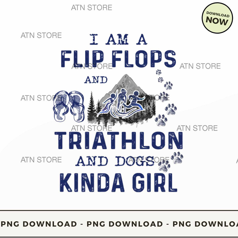 I am a flip flops and triathlon and dogs kinda girl.jpg