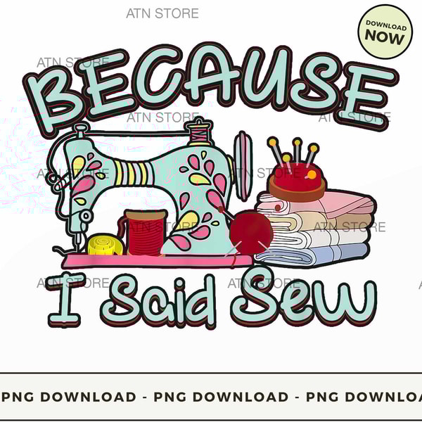 Because I Said Sew.jpg