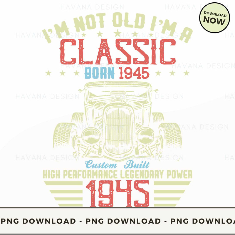 I'm not old i'm a classic born 1945 power.jpg