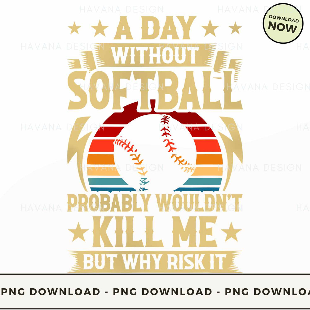 a-day-without-softball-probably-wouldn-t-kill-me-but-why-risk.jpg