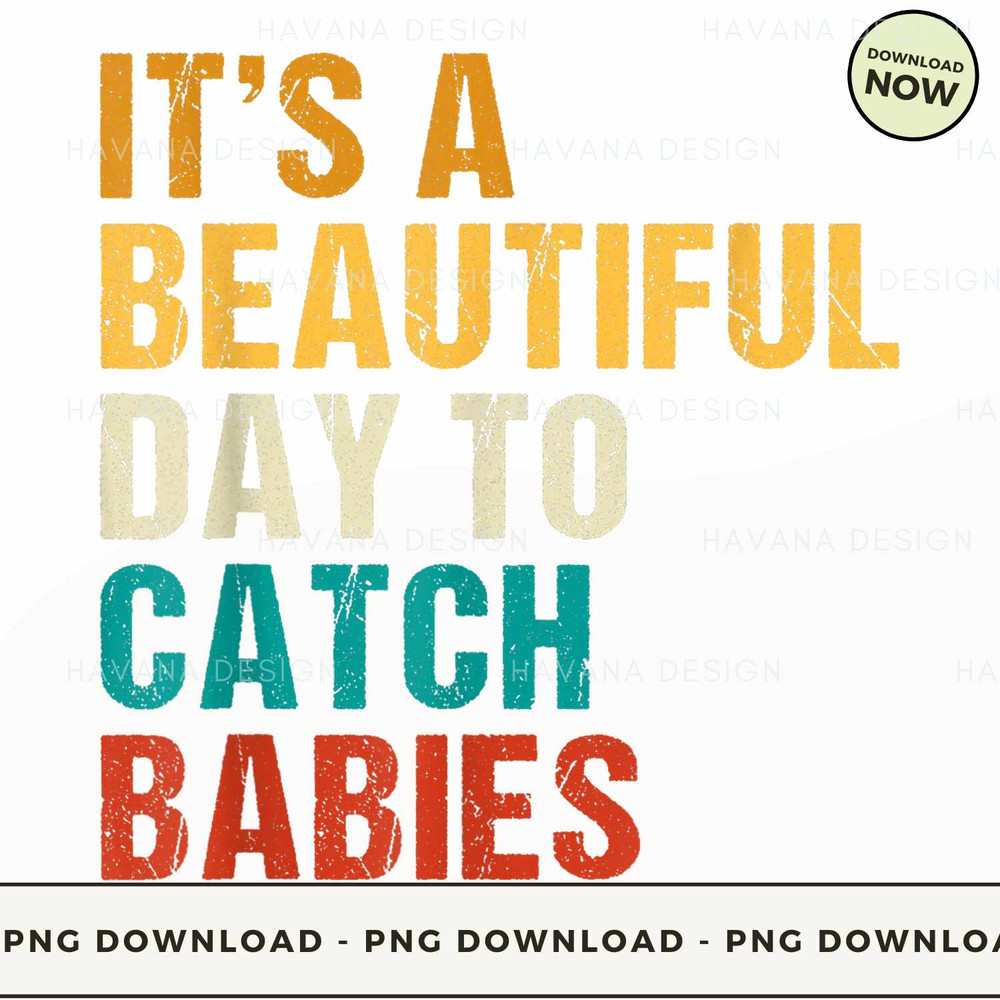 Midwife its beautiful day catch babies.jpg