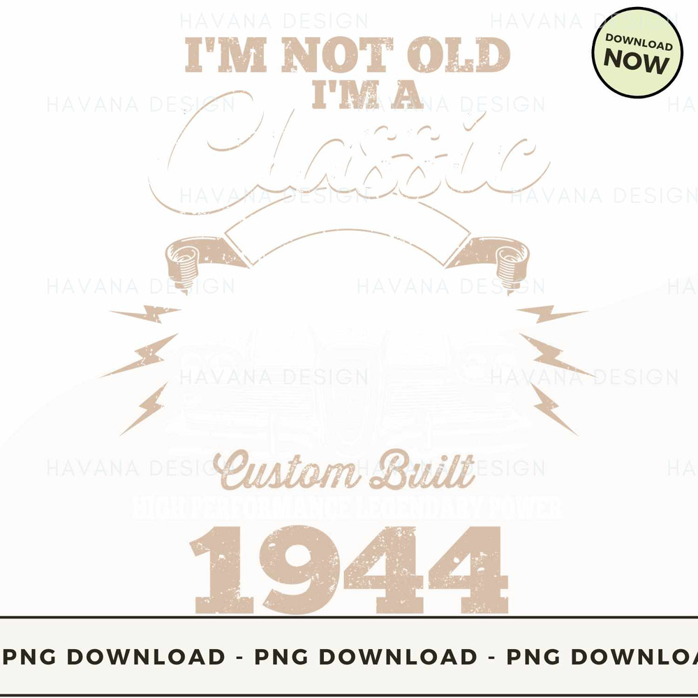 (1944)I'M NOT OLD I'M A CLASSIC BORN 1944.jpg