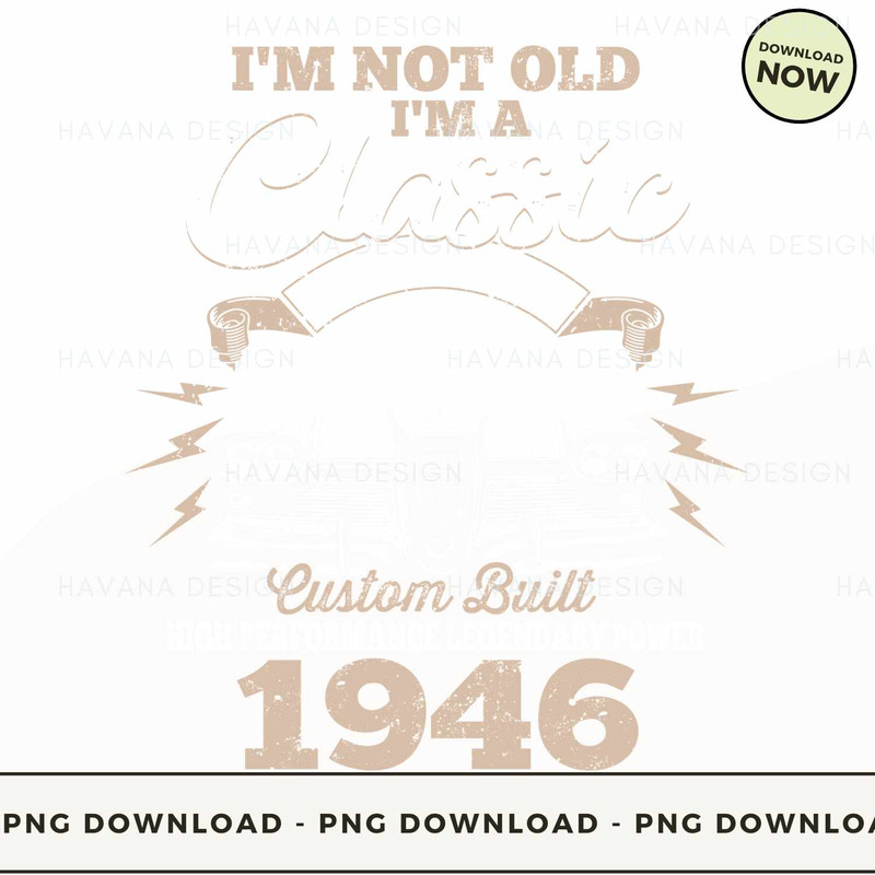 (1946)I'M NOT OLD I'M A CLASSIC BORN 1946.jpg